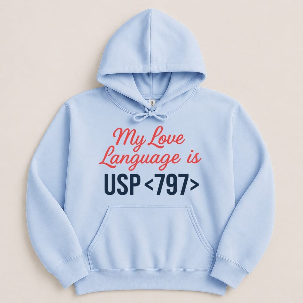My Love Language is USP 797 Sweatshirt & Hoodie