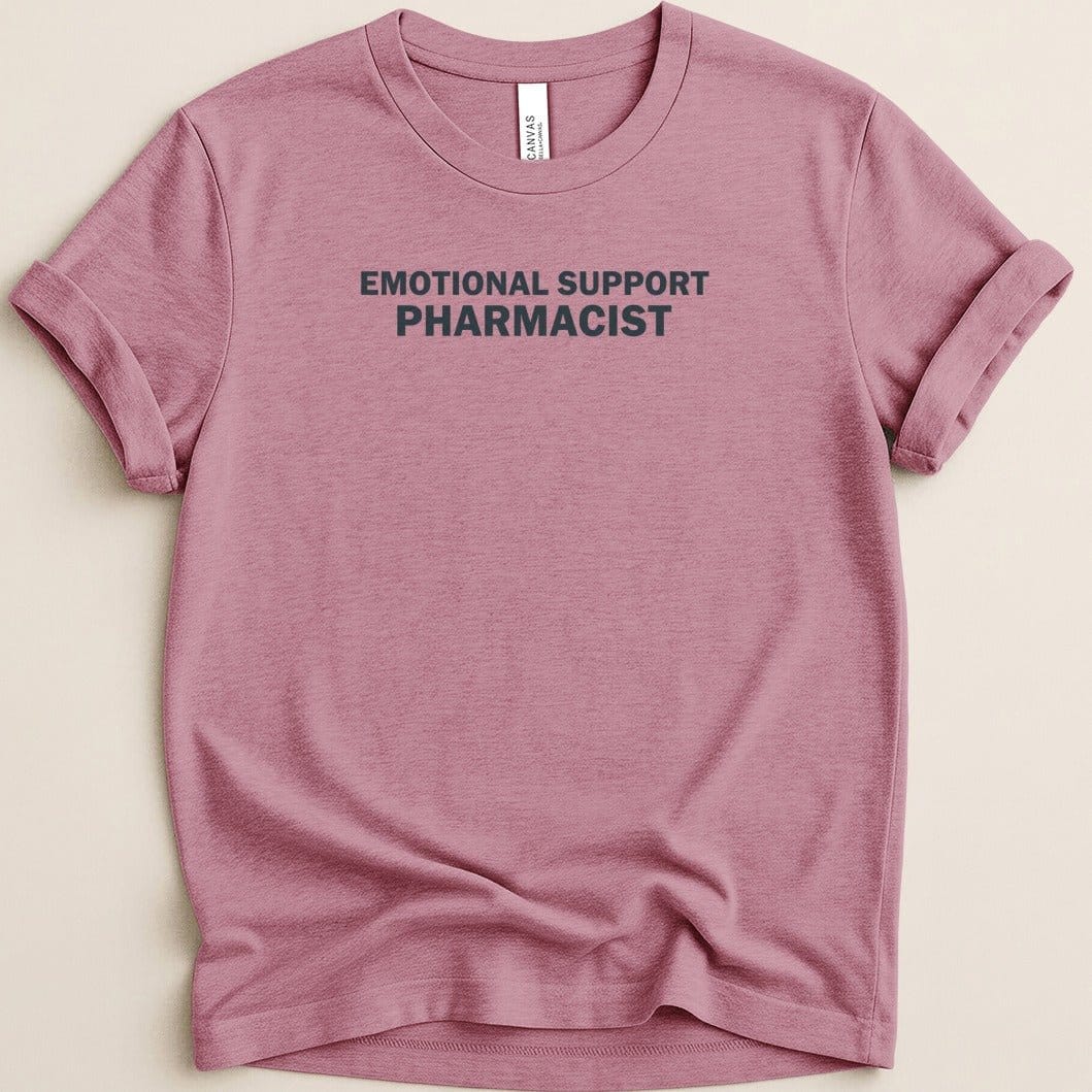 Emotional Support Pharmacist Tee - Adverse Reactions