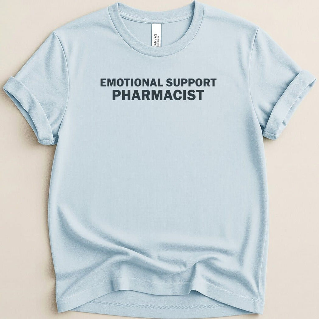 Emotional Support Pharmacist Tee - Adverse Reactions