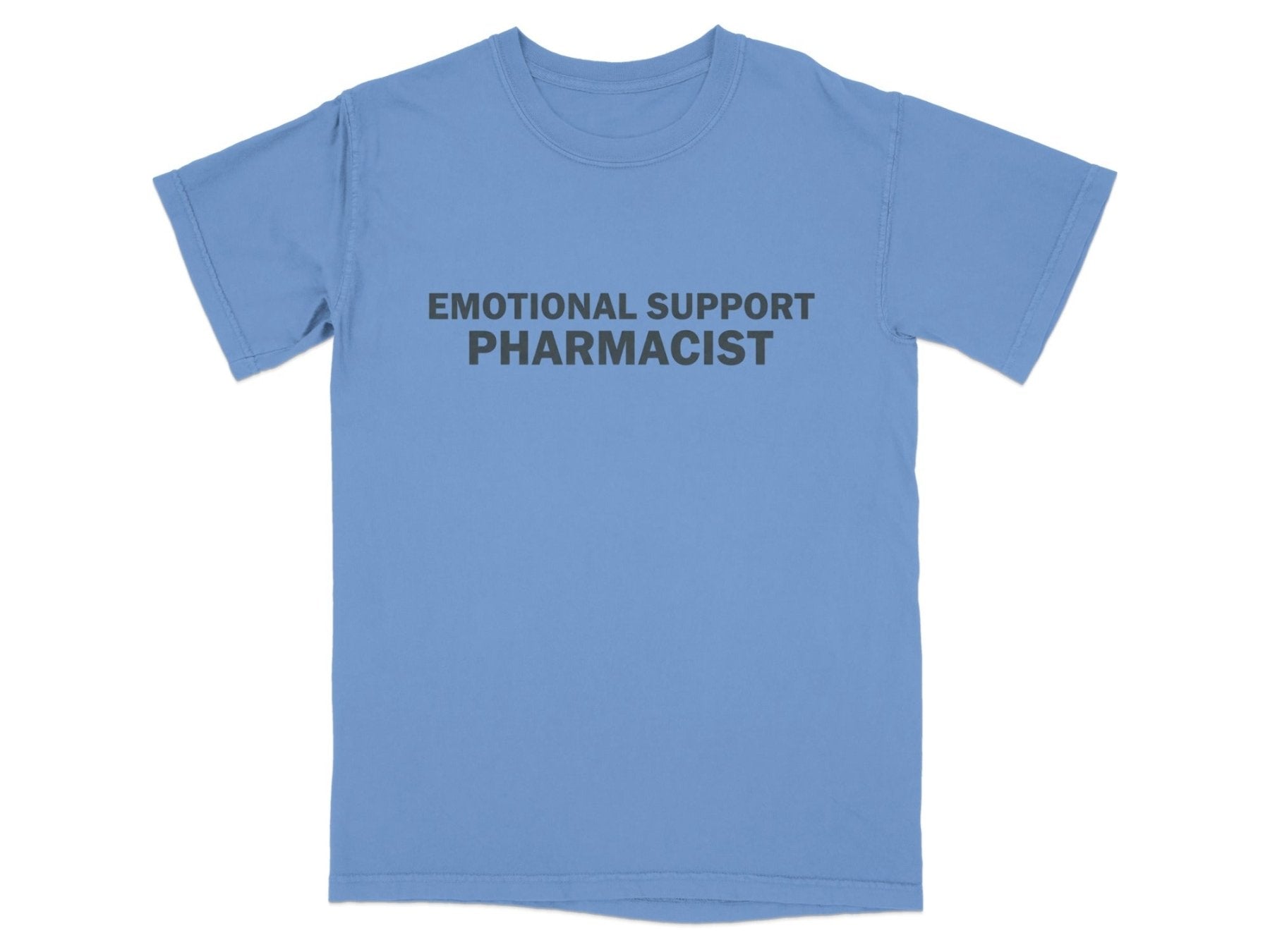 Emotional Support Pharmacist Tee - Adverse Reactions