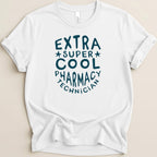 Extra Super Cool Pharmacy Technician Tee - Adverse Reactions