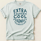 Extra Super Cool Pharmacy Technician Tee - Adverse Reactions