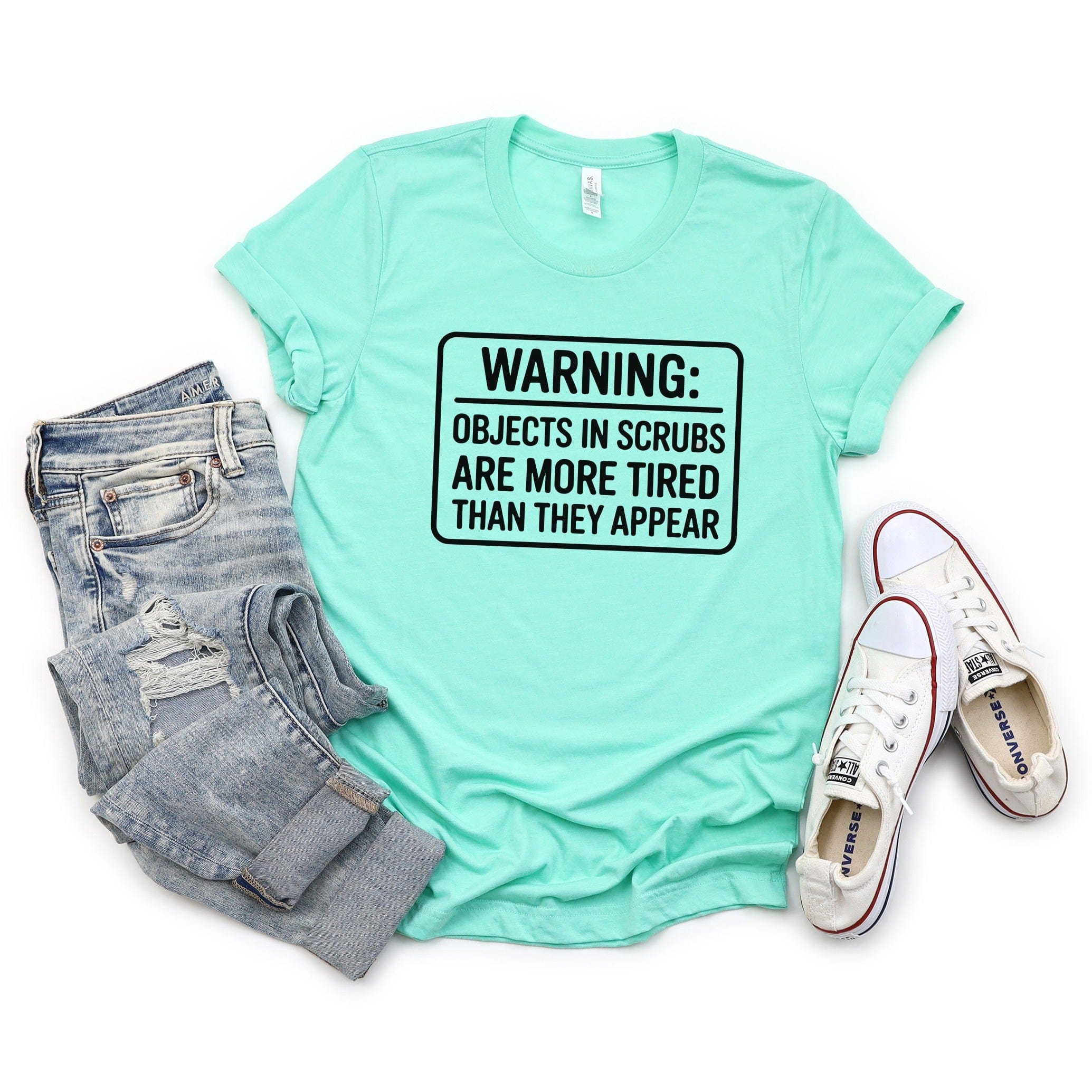 Warning Objects in Scrubs are More Tired T-Shirt product