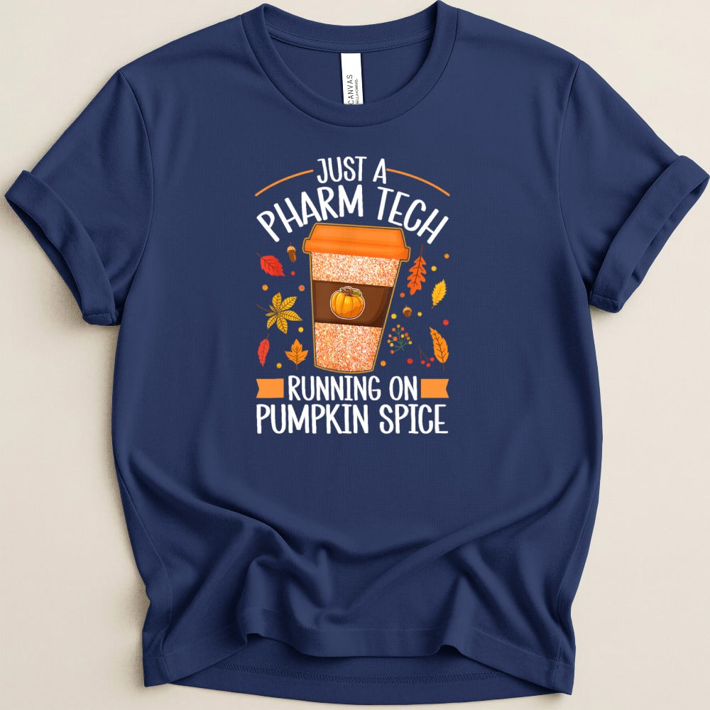 Just a Pharm Tech Running on Pumpkin Spice Tee