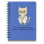 Notebook with cartoon cat wearing glasses and lab coat, stating "pharmacologically speaking, I exhibit time-dependent toxicity."