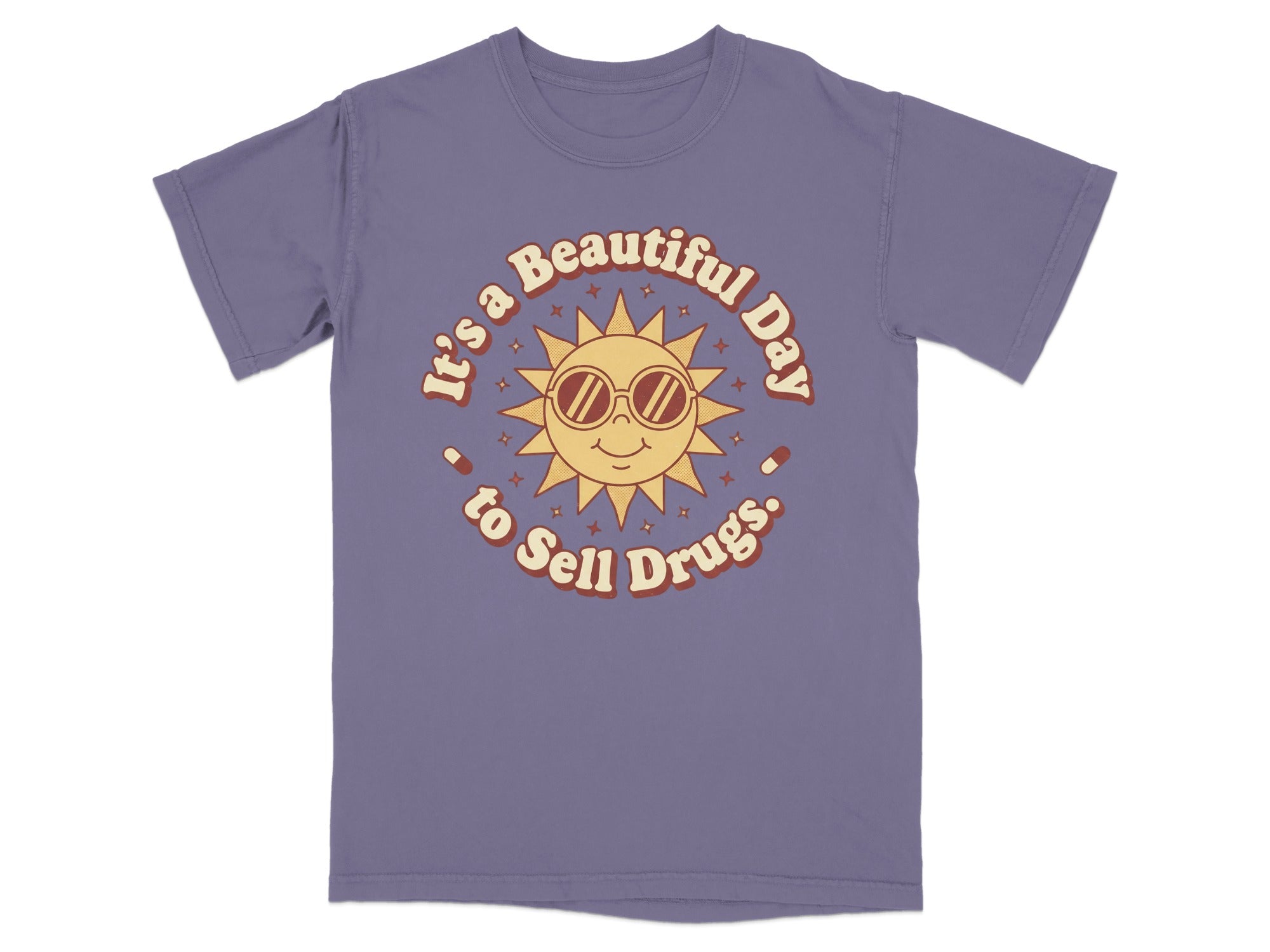 T-shirt with "It's a Beautiful Day to Sell Drugs" text and sun graphic.