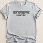 FDA Approval Pending Tee