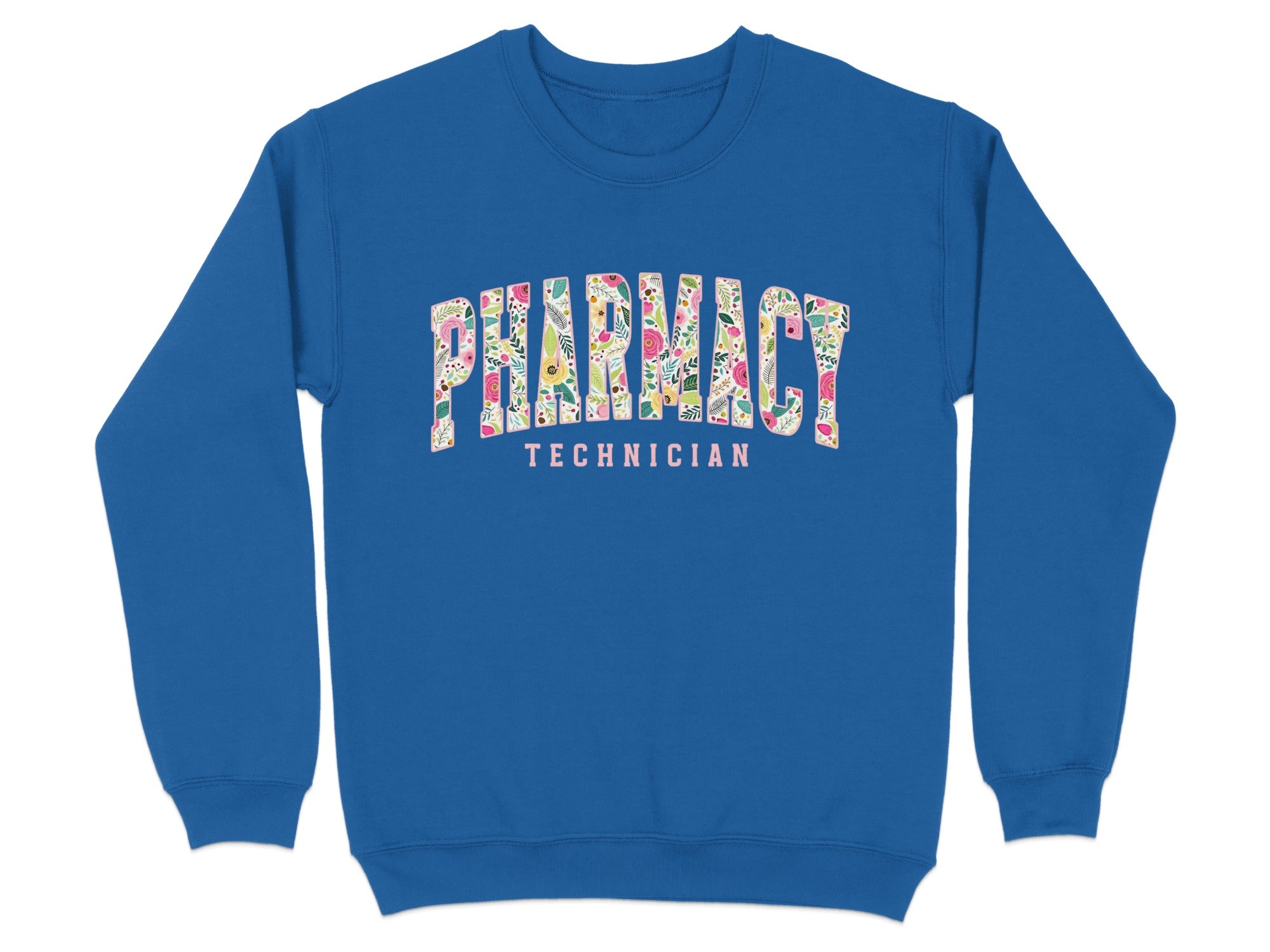 Blue sweatshirt with "PHARMACY TECHNICIAN" in floral lettering.