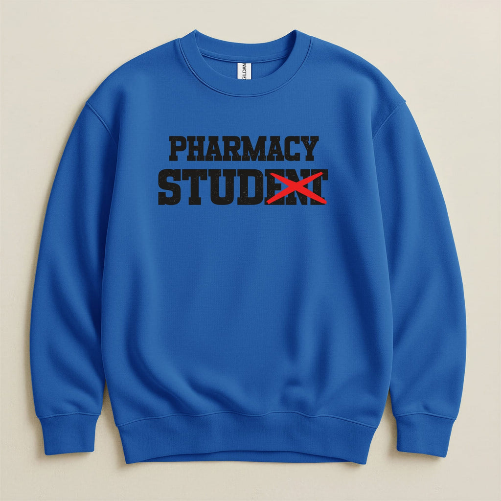 Blue sweatshirt with "PHARMACY STUDENT" text, the "T" in student is crossed out in red.