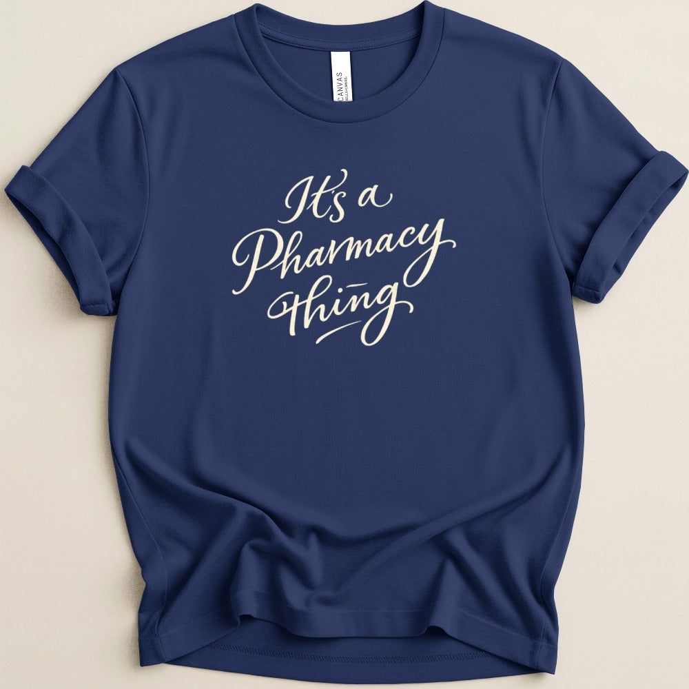 It's a Pharmacy Thing Tee