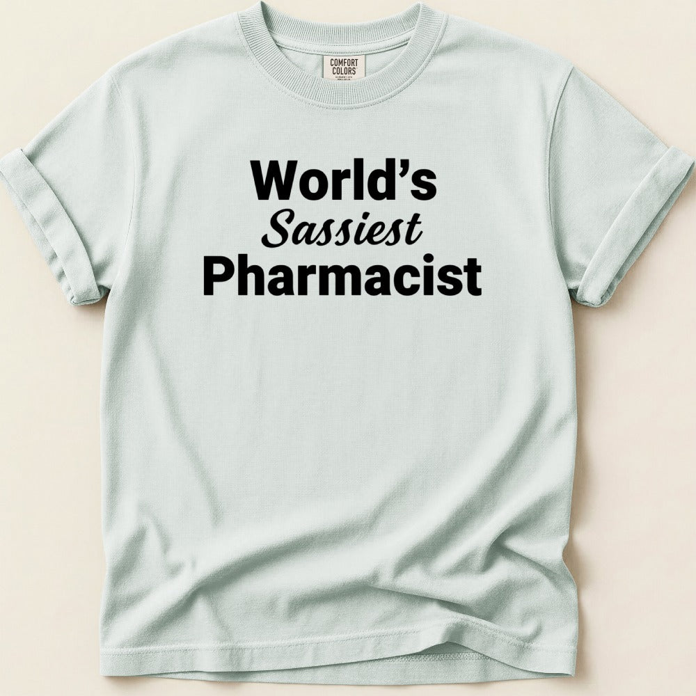 World’s Sassiest Pharmacist Tee
