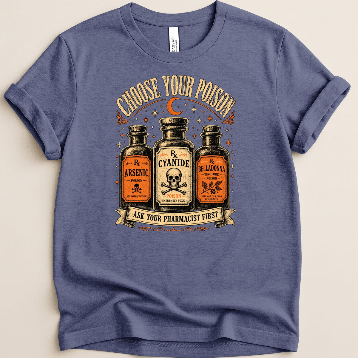 T-shirt with bottles labeled Arsenic, Cyanide, and Belladonna with text "Choose Your Poison."