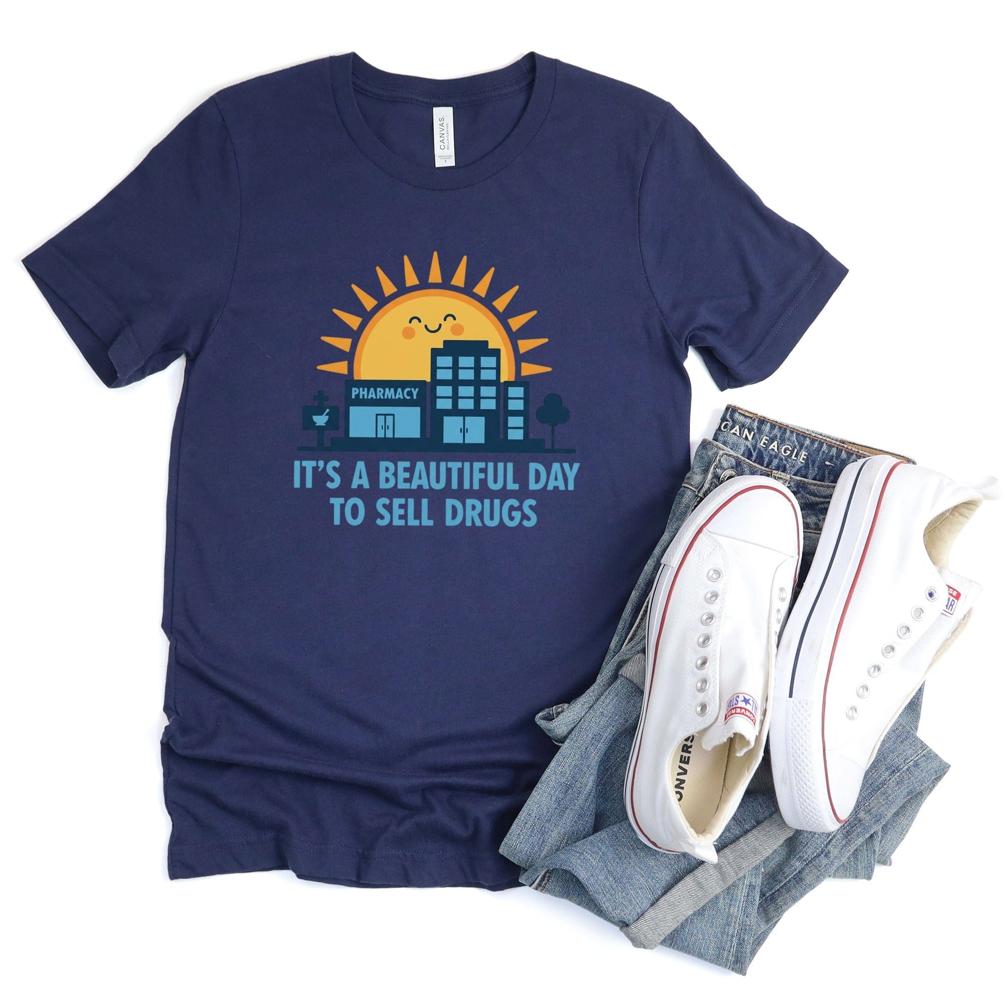 It's a Beautiful Day to Sell Drugs Pharmacy T-Shirt