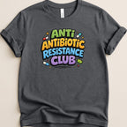 Dark gray t-shirt with "Anti-Antibiotic Resistance Club" text and pills.