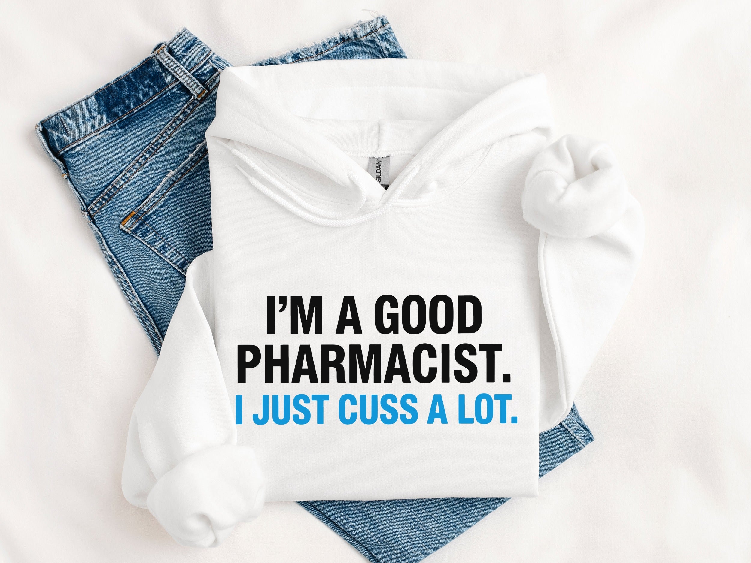 I'm A Good Pharmacist I Just Cuss A Lot Hoodie