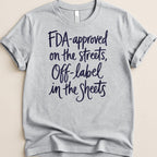 FDA-approved on the Streets Tee - Adverse Reactions