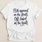 FDA-approved on the Streets Tee - Adverse Reactions