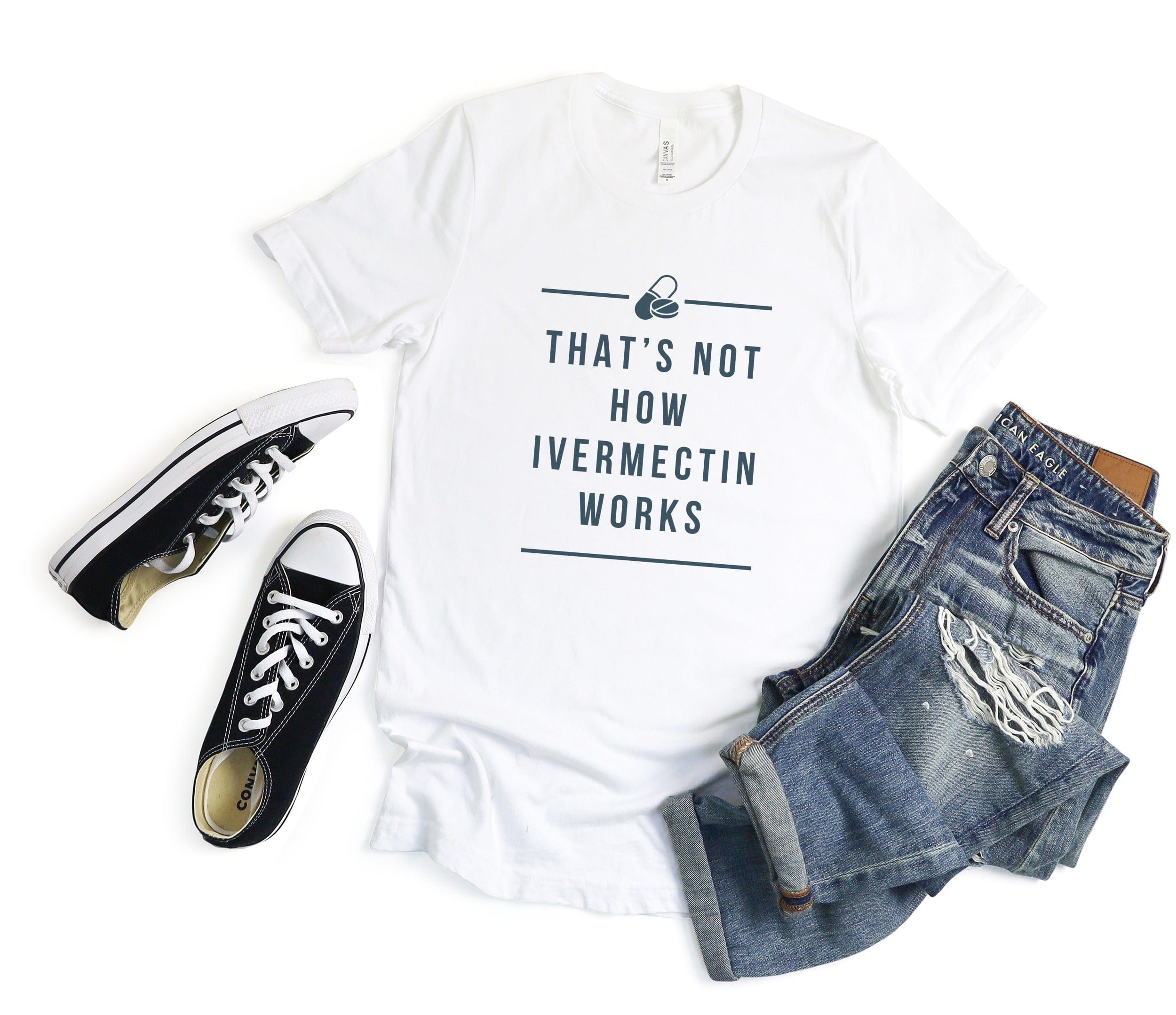 That's Not How Ivermectin Works Statement T-Shirt Product