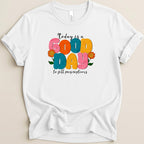 Good Day to Fill Prescriptions Shirt
