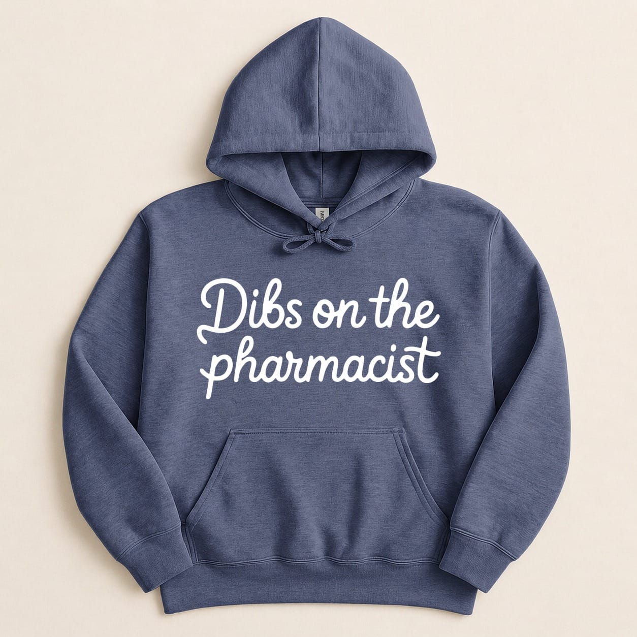 Blue hooded sweatshirt with "Dibs on the pharmacist" text.