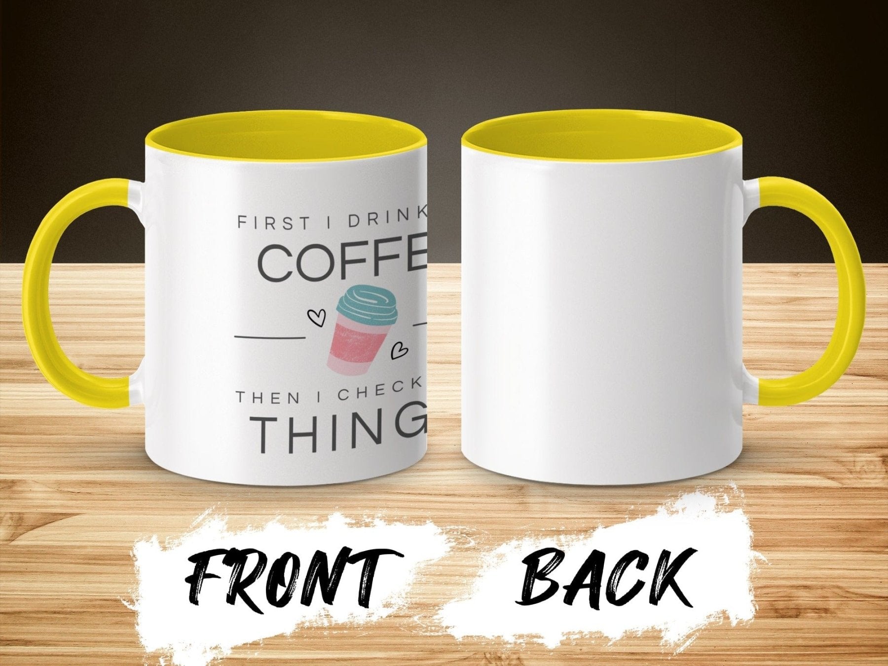 First I Drink the Coffee Then I Check the Things Mug - Pharmacy Apparel for Pharmacists, Techs & Students