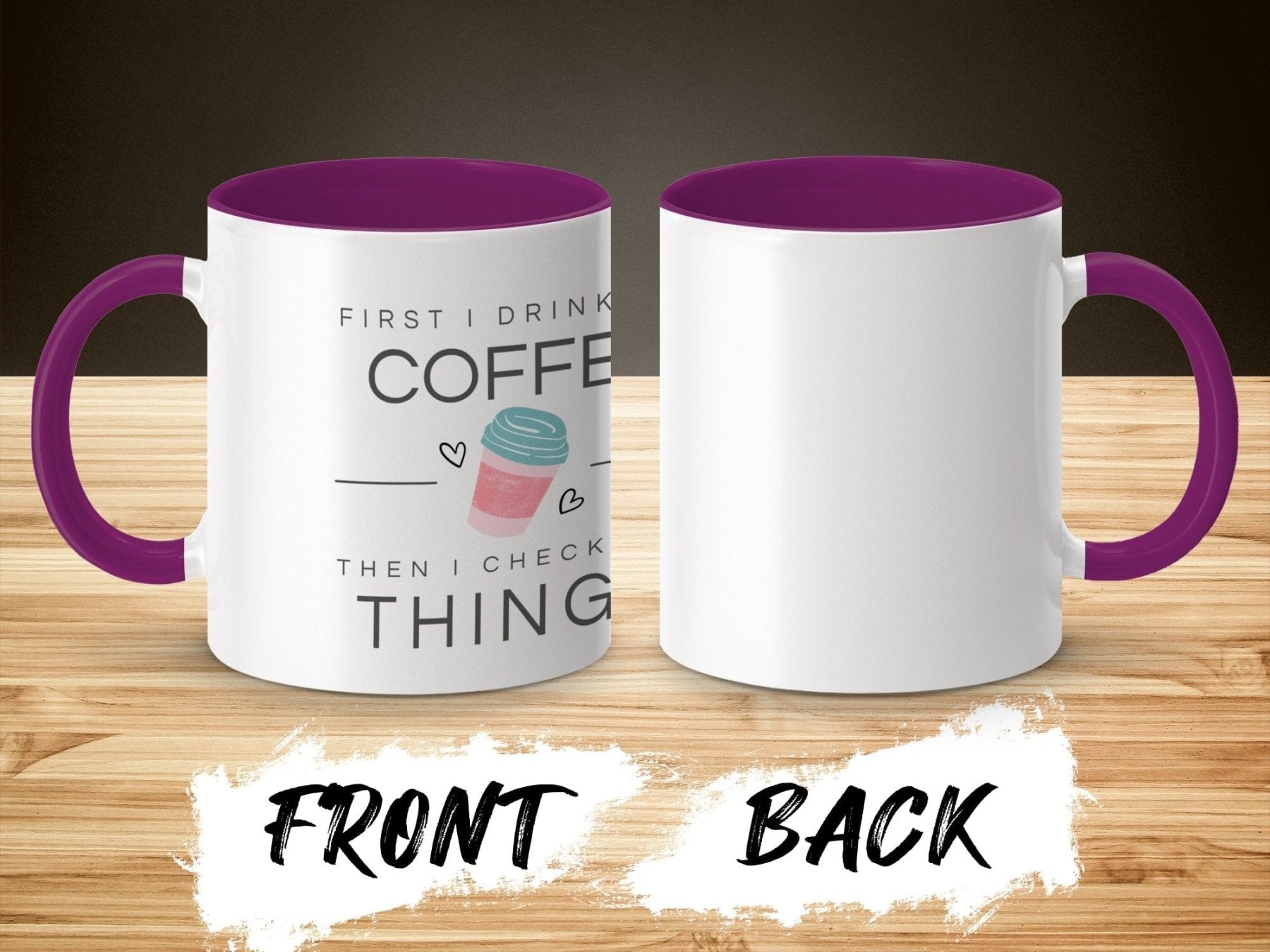 First I Drink the Coffee Then I Check the Things Mug - Pharmacy Apparel for Pharmacists, Techs & Students