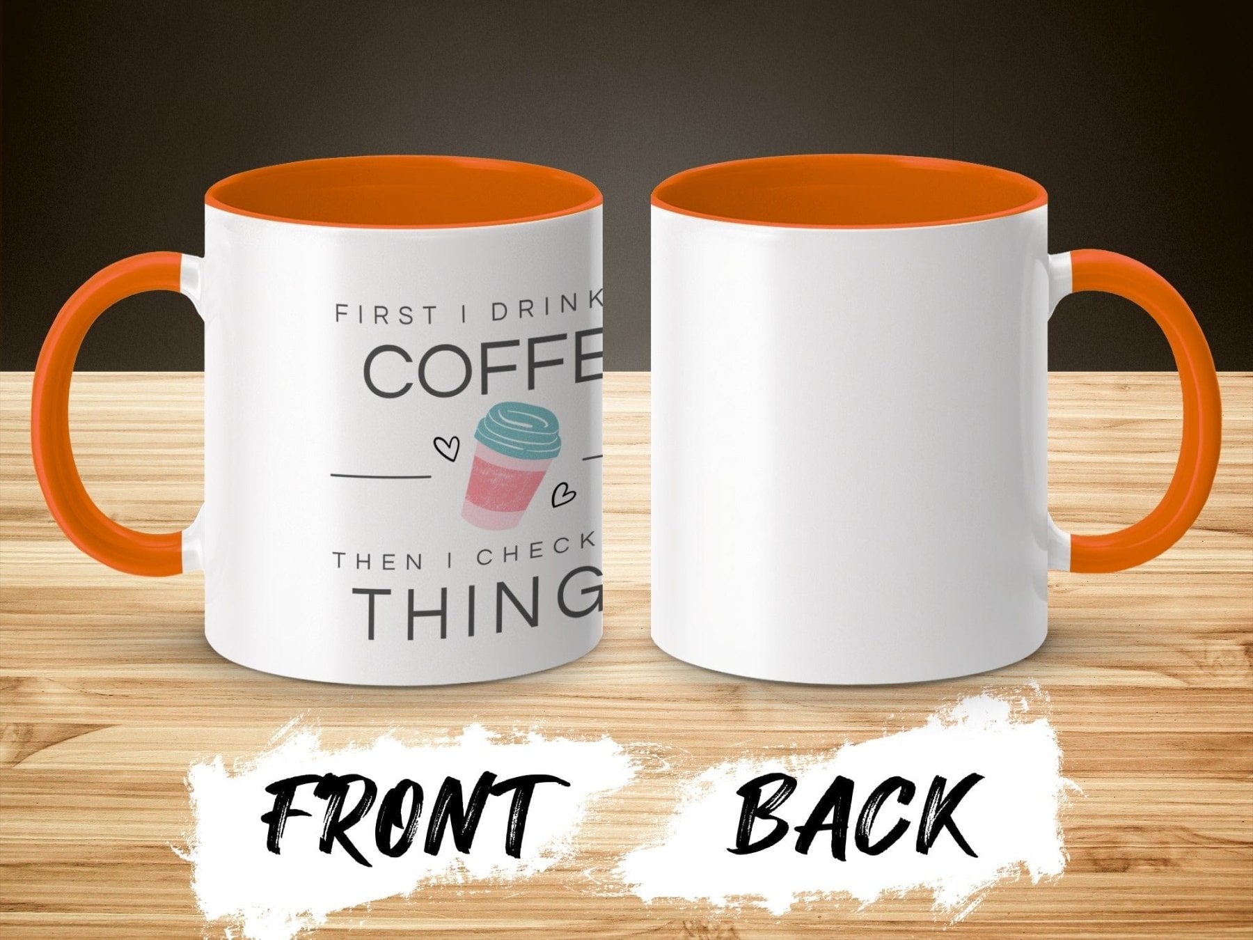First I Drink the Coffee Then I Check the Things Mug - Pharmacy Apparel for Pharmacists, Techs & Students