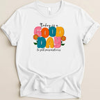 Good Day to Fill Prescriptions Shirt - Adverse Reactions