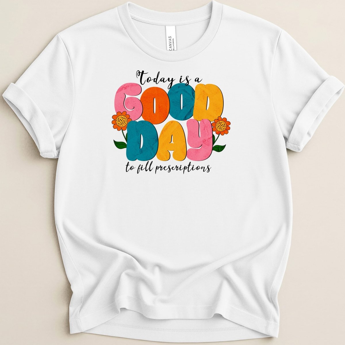 Good Day to Fill Prescriptions Shirt - Adverse Reactions