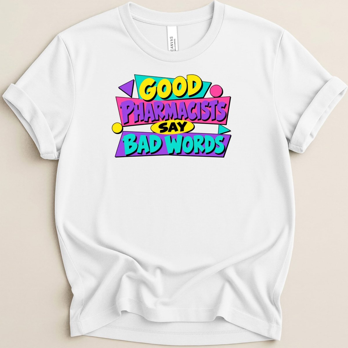 Good Pharmacists Say Bad Words Tee - Adverse Reactions