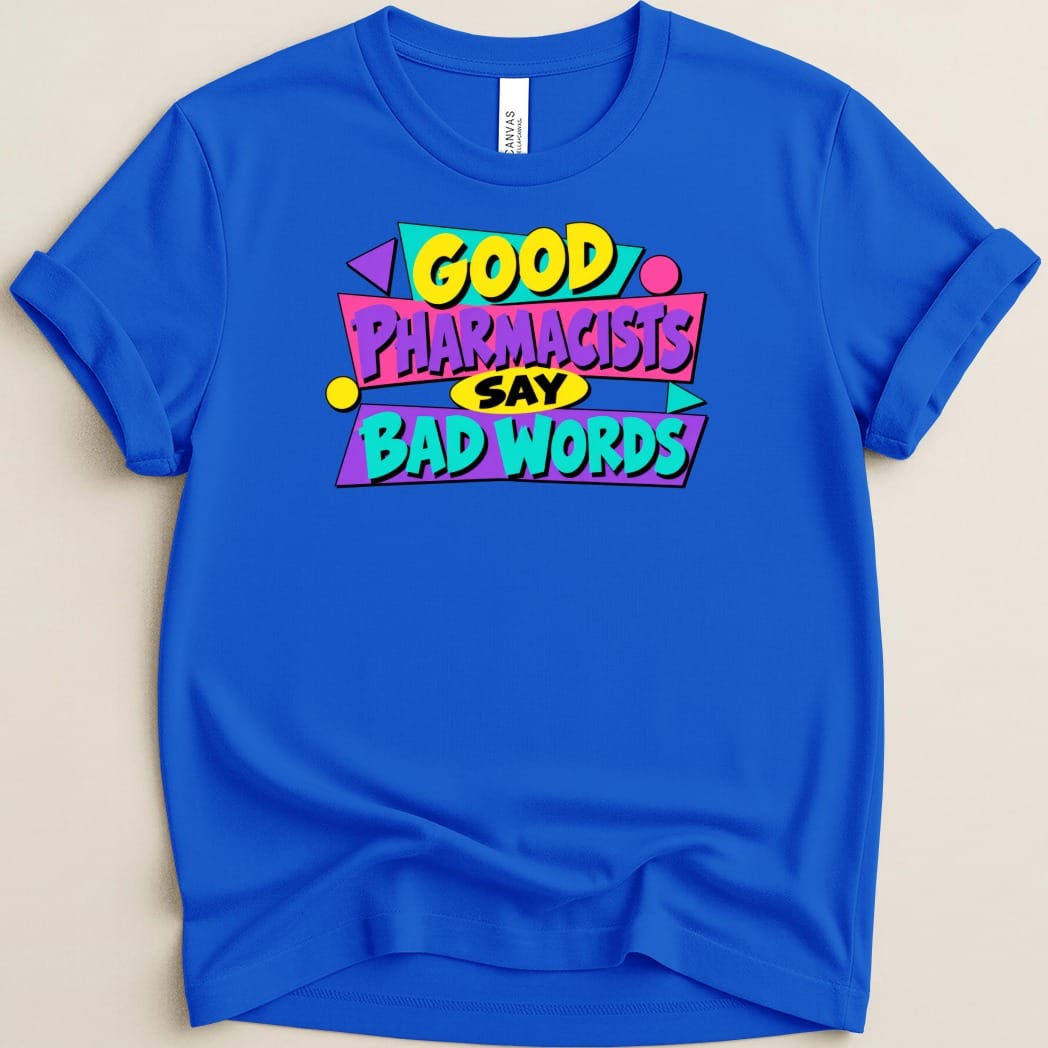 Good Pharmacists Say Bad Words Tee - Adverse Reactions