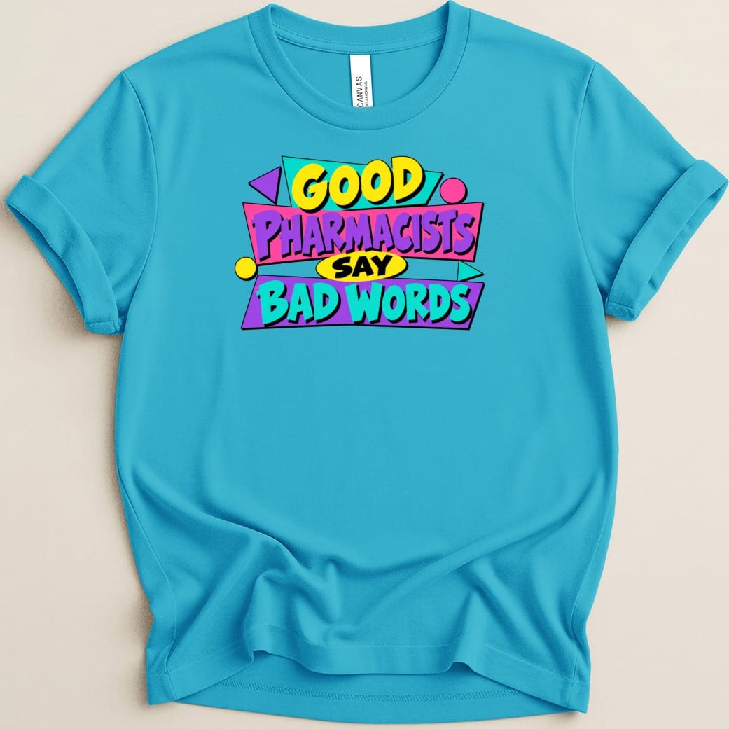 Good Pharmacists Say Bad Words Tee - Adverse Reactions