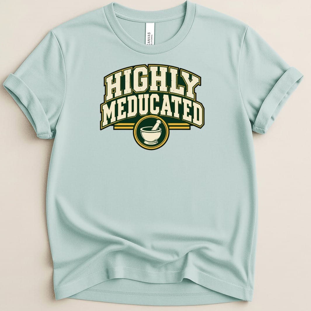 Highly Meducated Tee - Adverse Reactions
