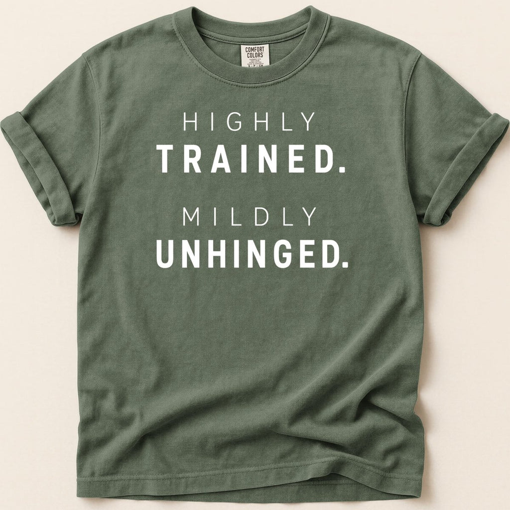 Highly Trained. Mildly Unhinged. Tee - Adverse Reactions