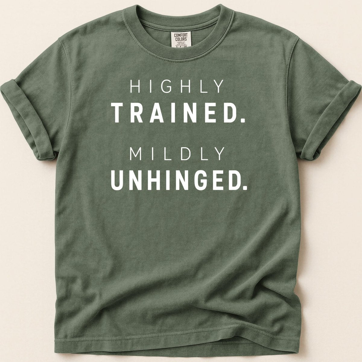 Highly Trained. Mildly Unhinged. Tee - Adverse Reactions