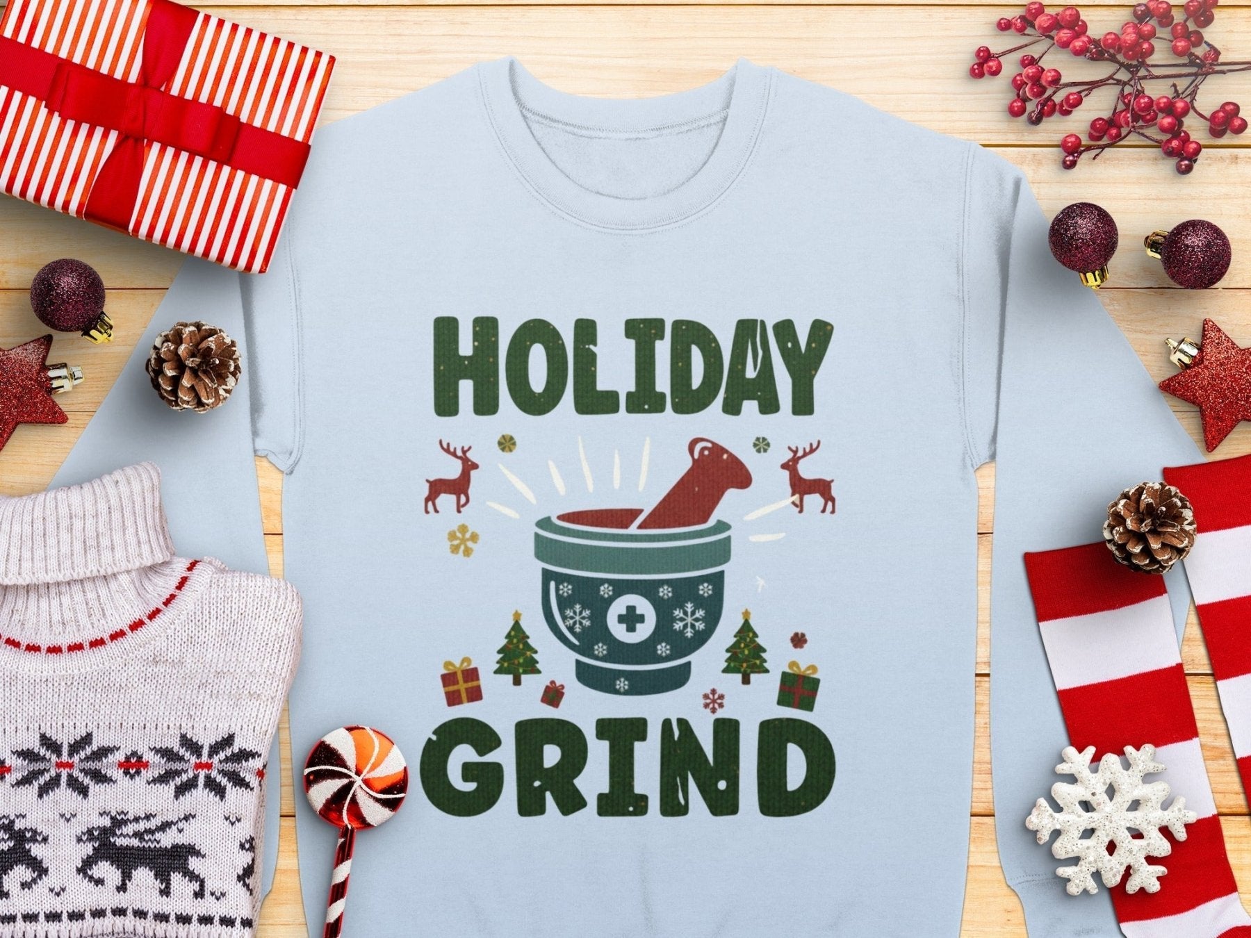 Holiday Grind Sweatshirt - Pharmacy Apparel for Pharmacists, Techs & Students