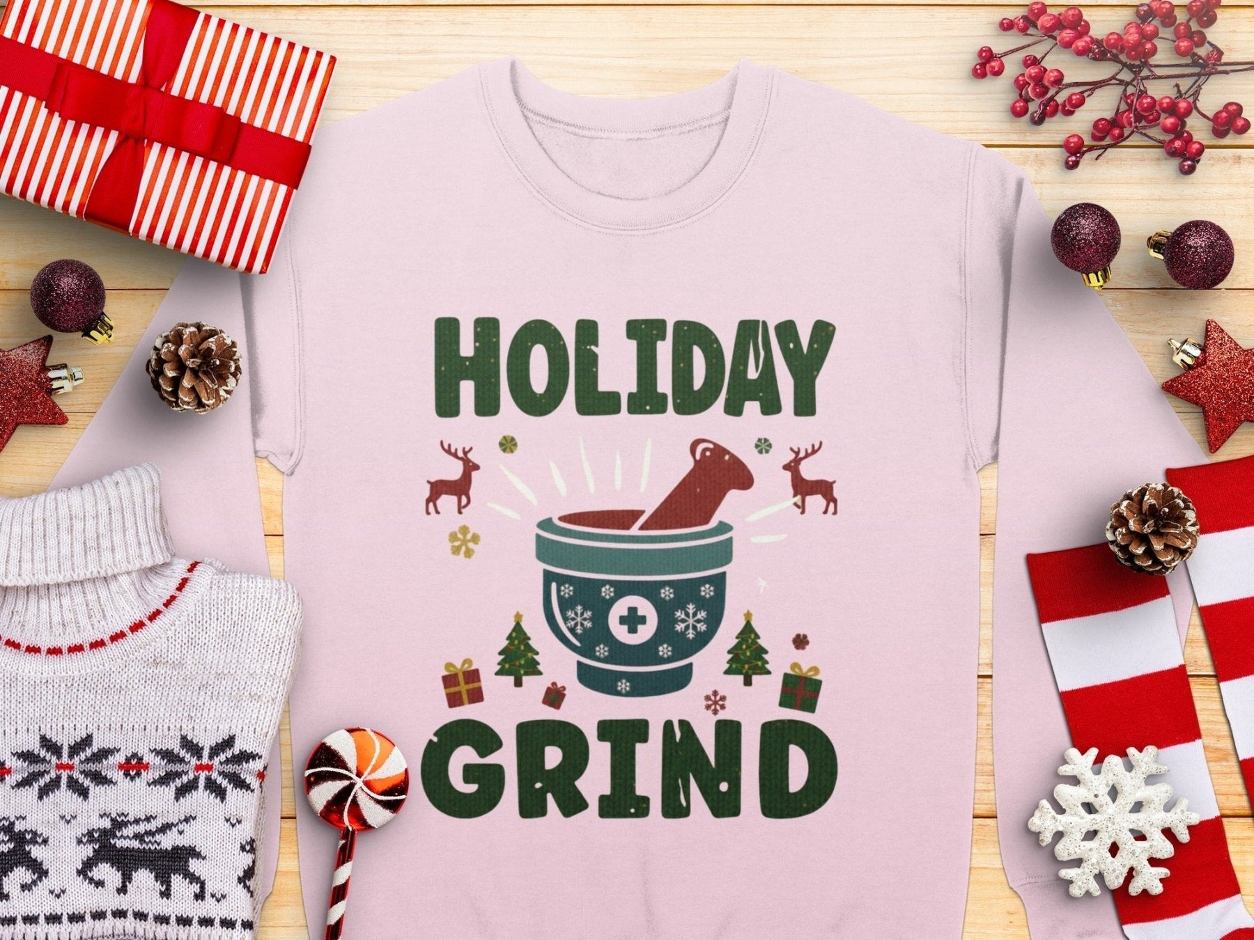 Holiday Grind Sweatshirt - Pharmacy Apparel for Pharmacists, Techs & Students