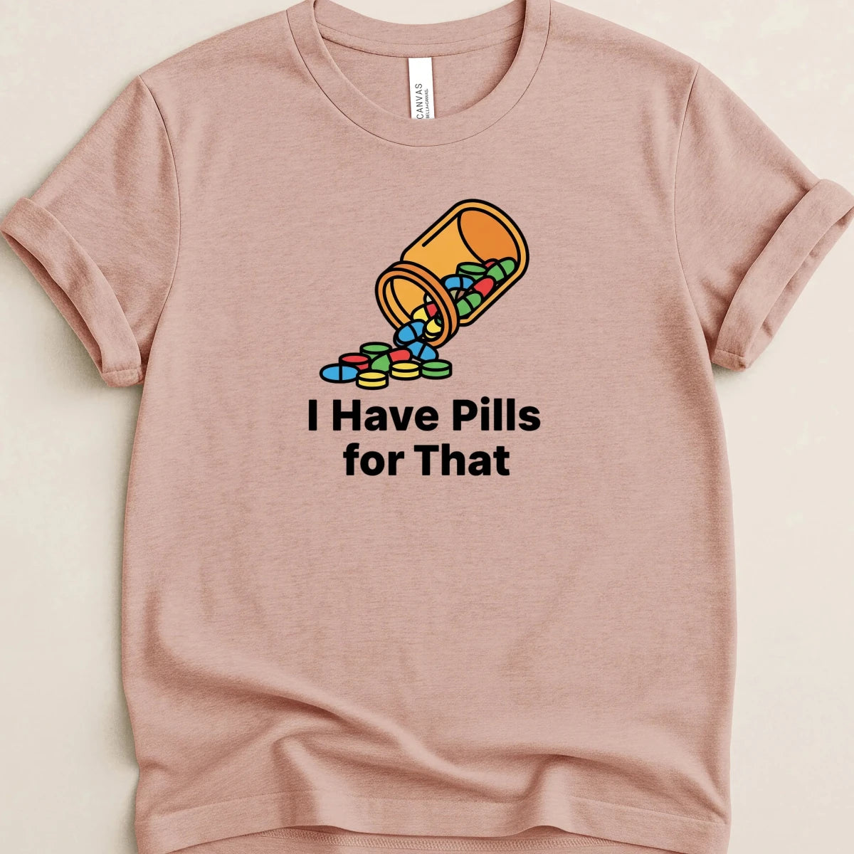 I Have Pills for That Tee - Adverse Reactions