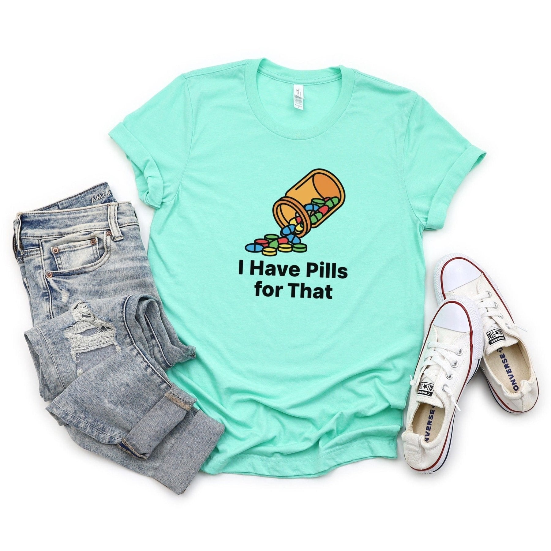 I Have Pills for That Tee - Adverse Reactions - Pharmacy Apparel for Pharmacists, Techs & Students