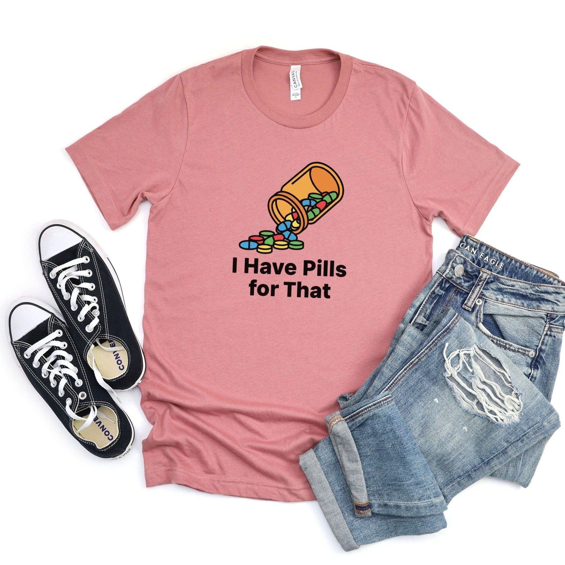 I Have Pills for That Tee - Adverse Reactions - Pharmacy Apparel for Pharmacists, Techs & Students