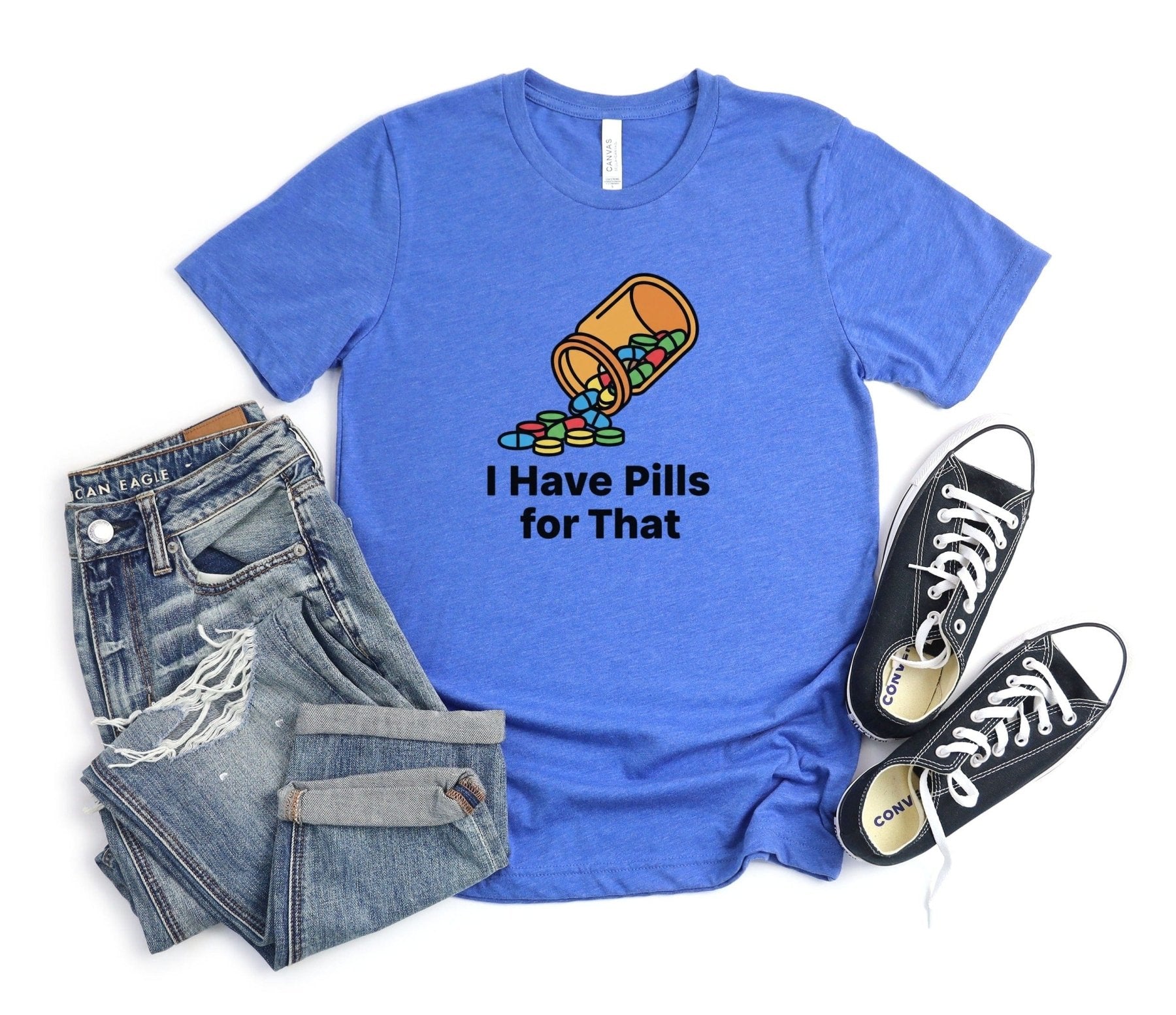 I Have Pills for That Tee - Adverse Reactions - Pharmacy Apparel for Pharmacists, Techs & Students