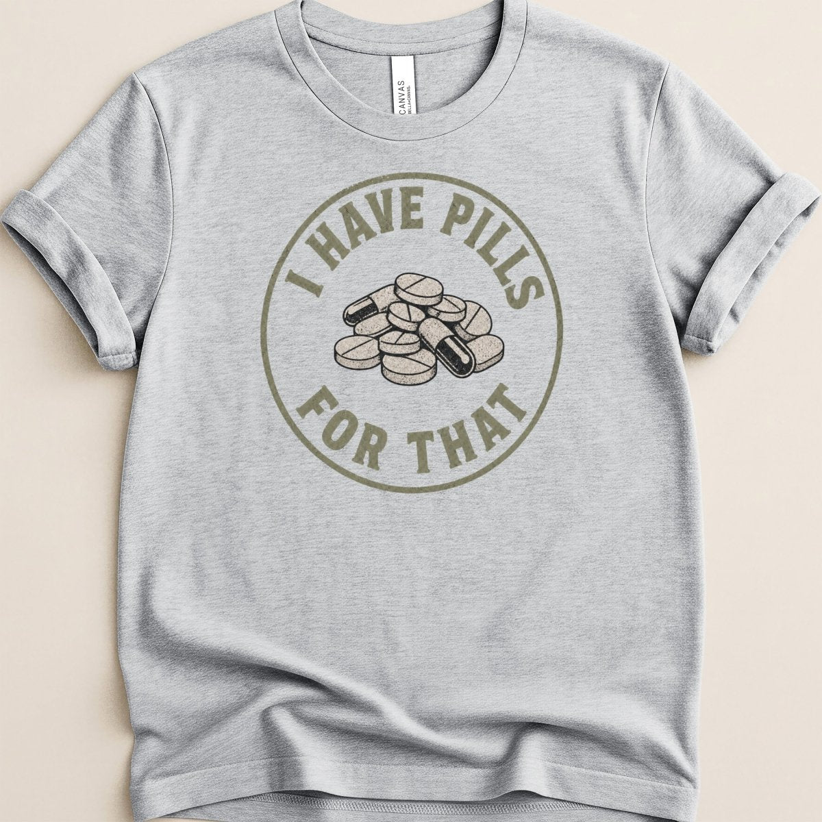 I Have Pills for That v2 Tee - Adverse Reactions