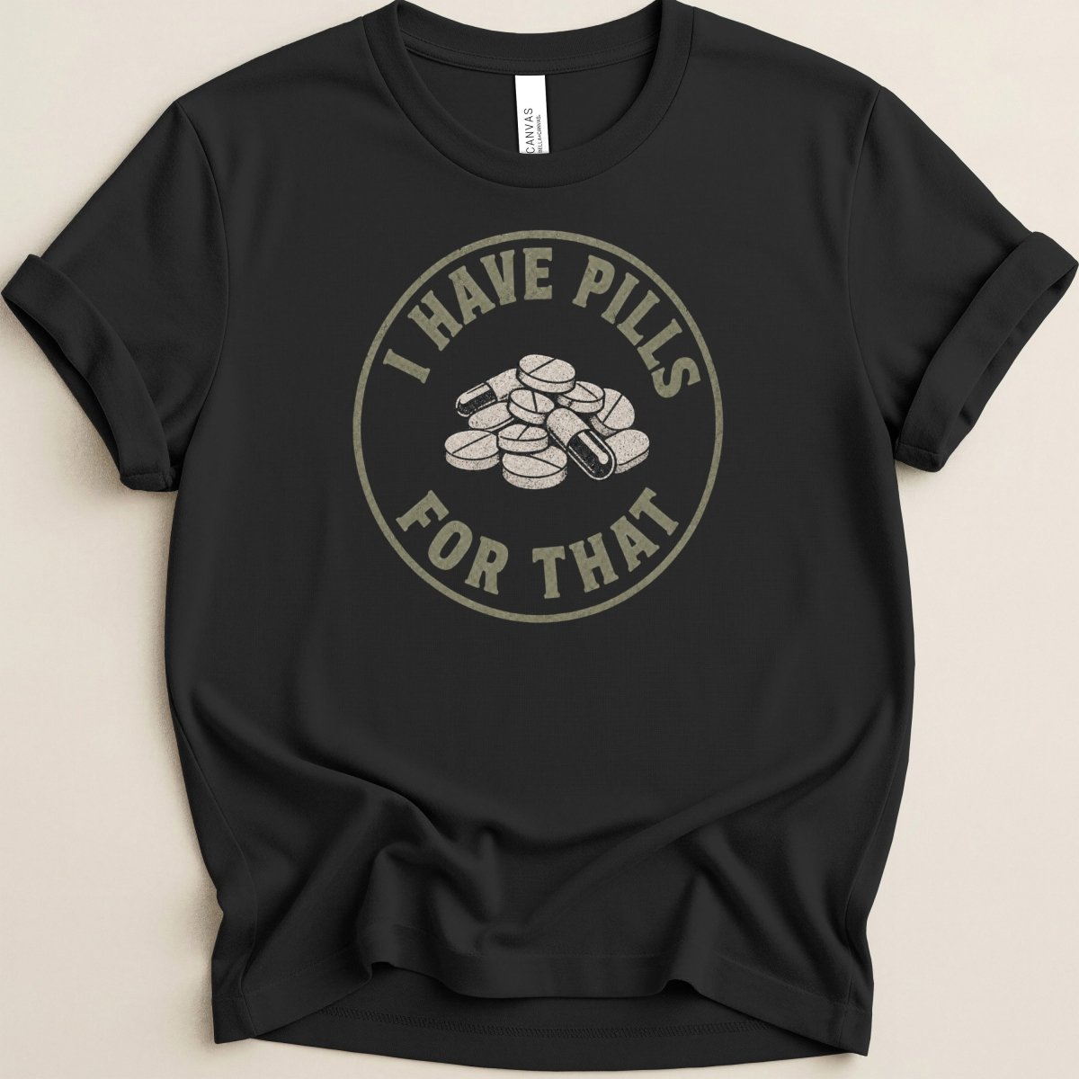 I Have Pills for That v2 Tee - Adverse Reactions