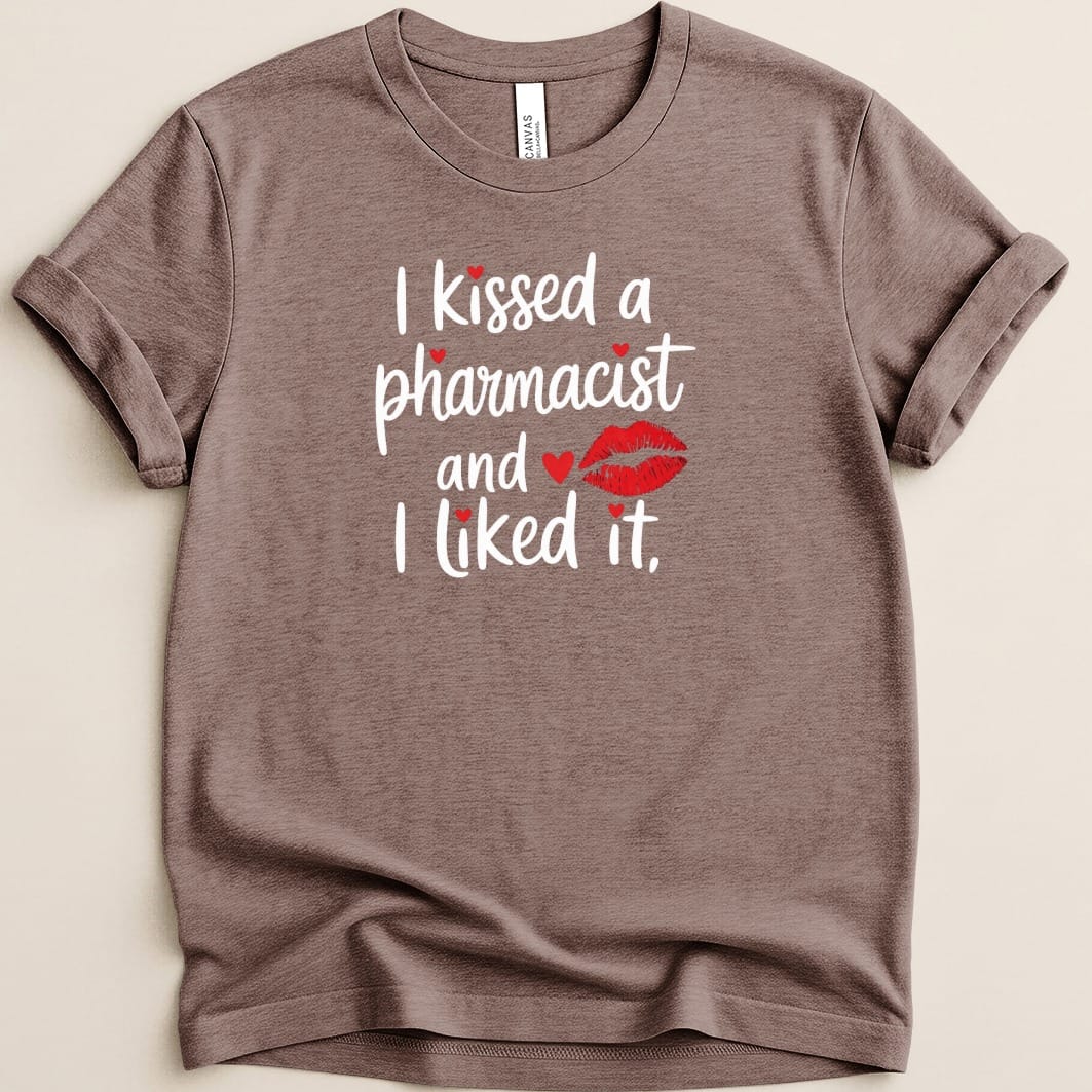 I Kissed a Pharmacist Tee - Adverse Reactions