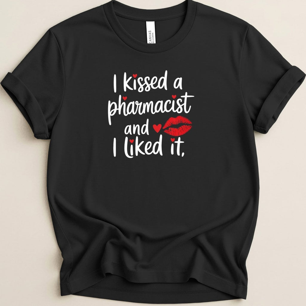 I Kissed a Pharmacist Tee - Adverse Reactions