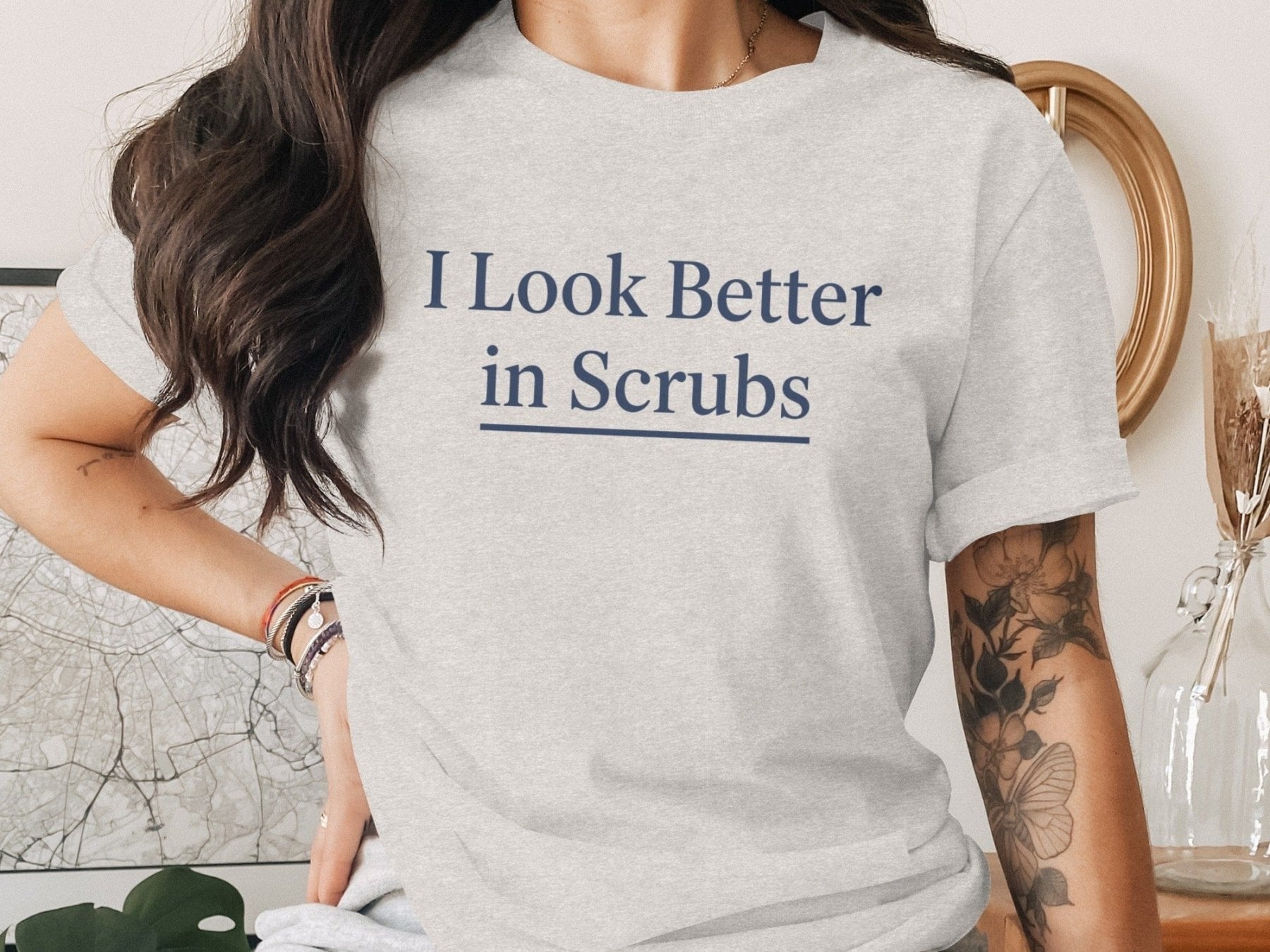 I Look Better in Scrubs Tee - Pharmacy Apparel for Pharmacists, Techs & Students