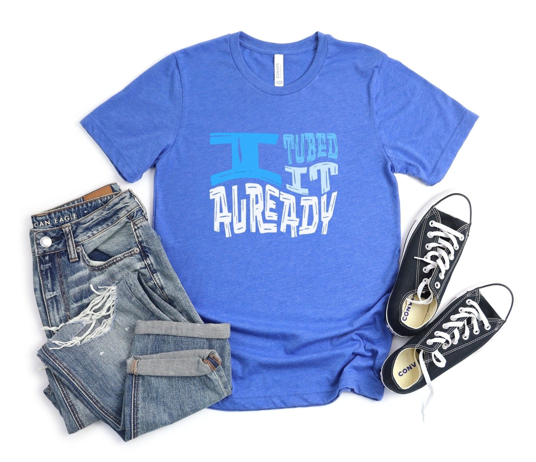 I Tubed It Already Tee - Adverse Reactions