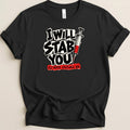 I Will Stab You Tee - Adverse Reactions