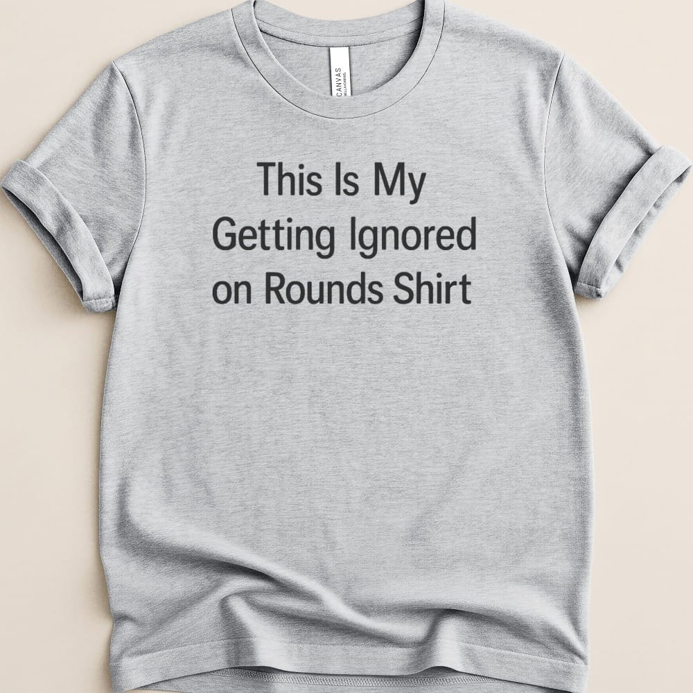 Ignored on Rounds v2 Tee - Adverse Reactions