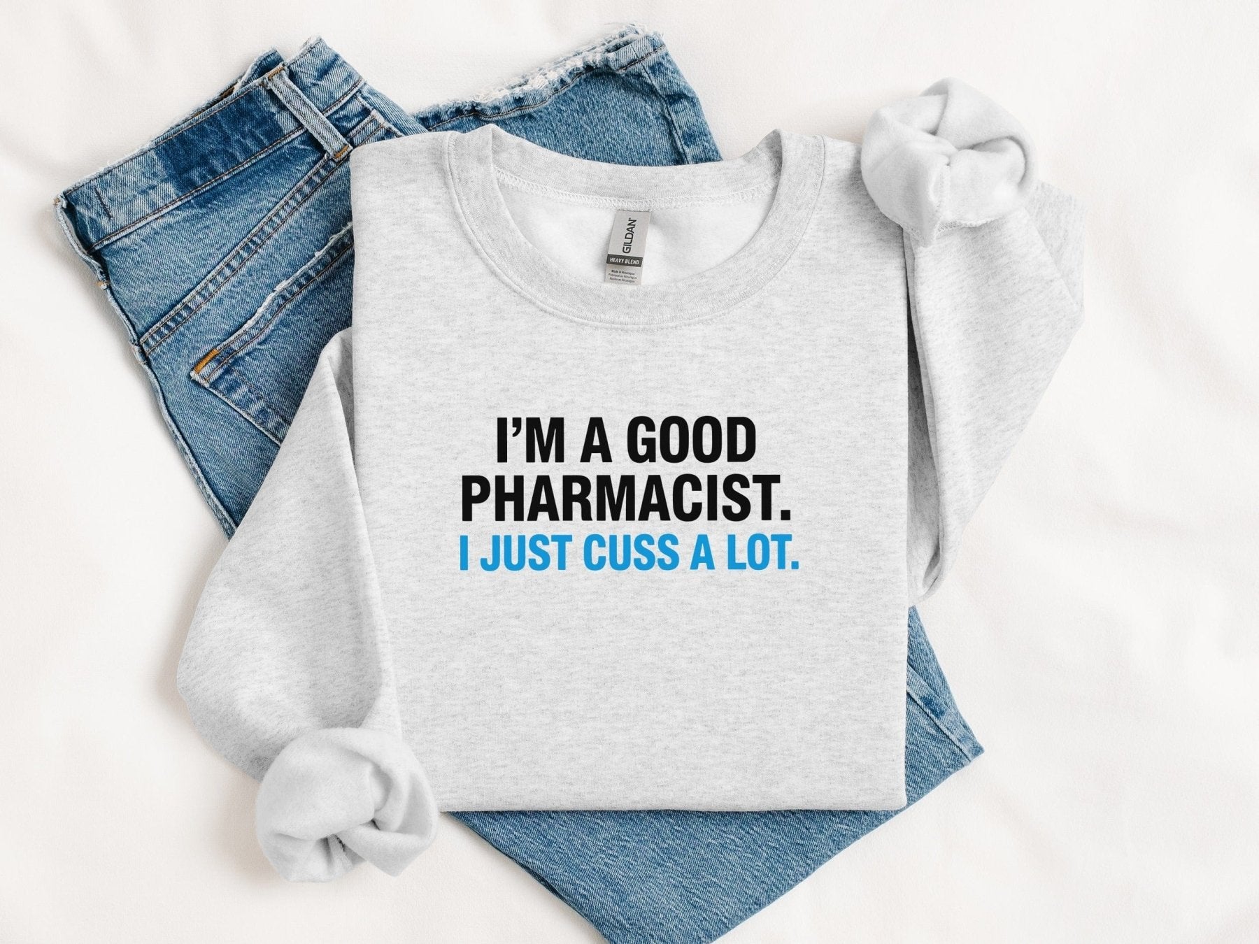 I’m a Good Pharmacist Sweatshirt - Adverse Reactions - Pharmacy Apparel for Pharmacists, Techs & Students